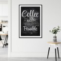 Coffee Makes Everything Possible Art Print