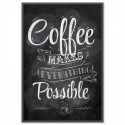 Coffee Makes Everything Possible Art Print