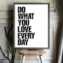 Do What You Love Everday Art Print