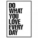 Do What You Love Everday Art Print