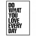 Do What You Love Everday Art Print