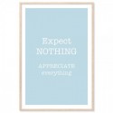 Expect Nothing Appreciate Everything Art Print