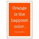 Orange Is The Happiest Color Frank Sinatra Art Print