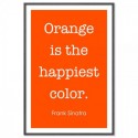 Orange Is The Happiest Color Frank Sinatra Art Print