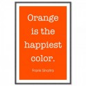 Orange Is The Happiest Color Frank Sinatra Art Print