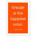 Orange Is The Happiest Color Frank Sinatra Art Print