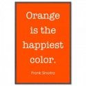 Orange Is The Happiest Color Frank Sinatra Art Print