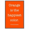 Orange Is The Happiest Color Frank Sinatra Art Print