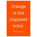 Orange Is The Happiest Color Frank Sinatra Art Print