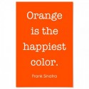 Orange Is The Happiest Color Frank Sinatra Art Print