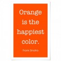 Orange Is The Happiest Color Frank Sinatra Art Print
