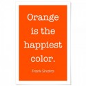 Orange Is The Happiest Color Frank Sinatra Art Print