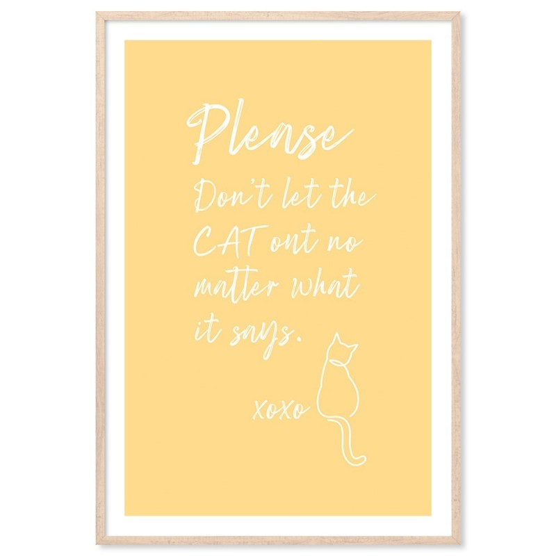 Please Dont Let The Cat Out Art Print