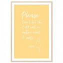 Please Dont Let The Cat Out Art Print