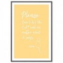 Please Dont Let The Cat Out Art Print