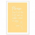 Please Dont Let The Cat Out Art Print
