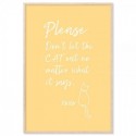 Please Dont Let The Cat Out Art Print