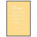 Please Dont Let The Cat Out Art Print